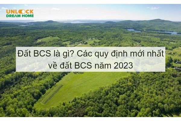 Đất BCS là gì? Các quy định mới nhất về đất BCS năm 2023