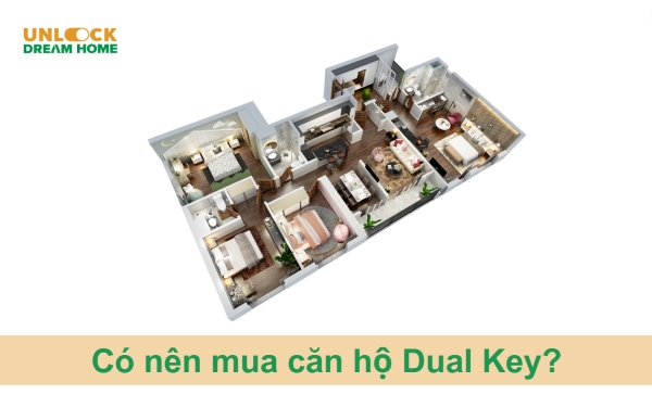 Nên mua căn hộ Dual Key